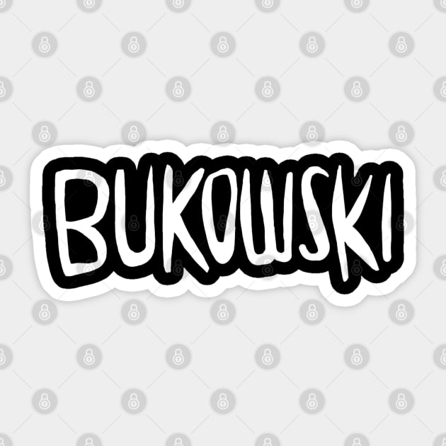 Writer Name: Bukowski, Charles Bukowski Sticker by badlydrawnbabe